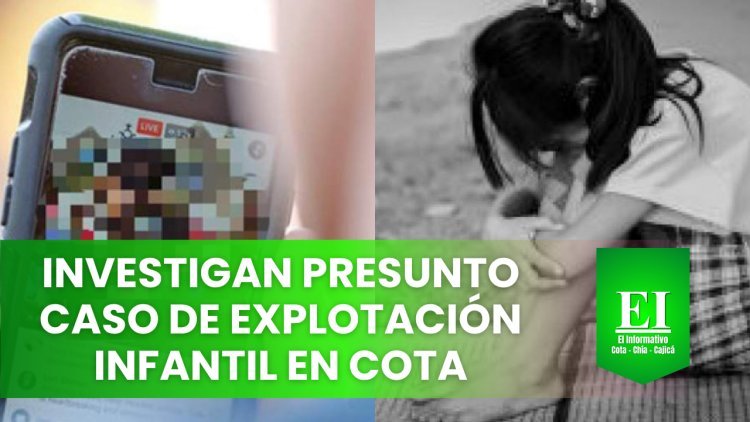 Investigan presunto caso de explotación infantil en Cota, Cundinamarca: menor de 11 años está bajo protección del Estado